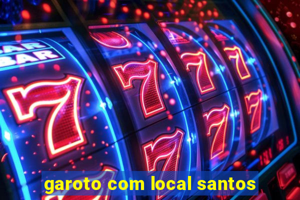 garoto com local santos